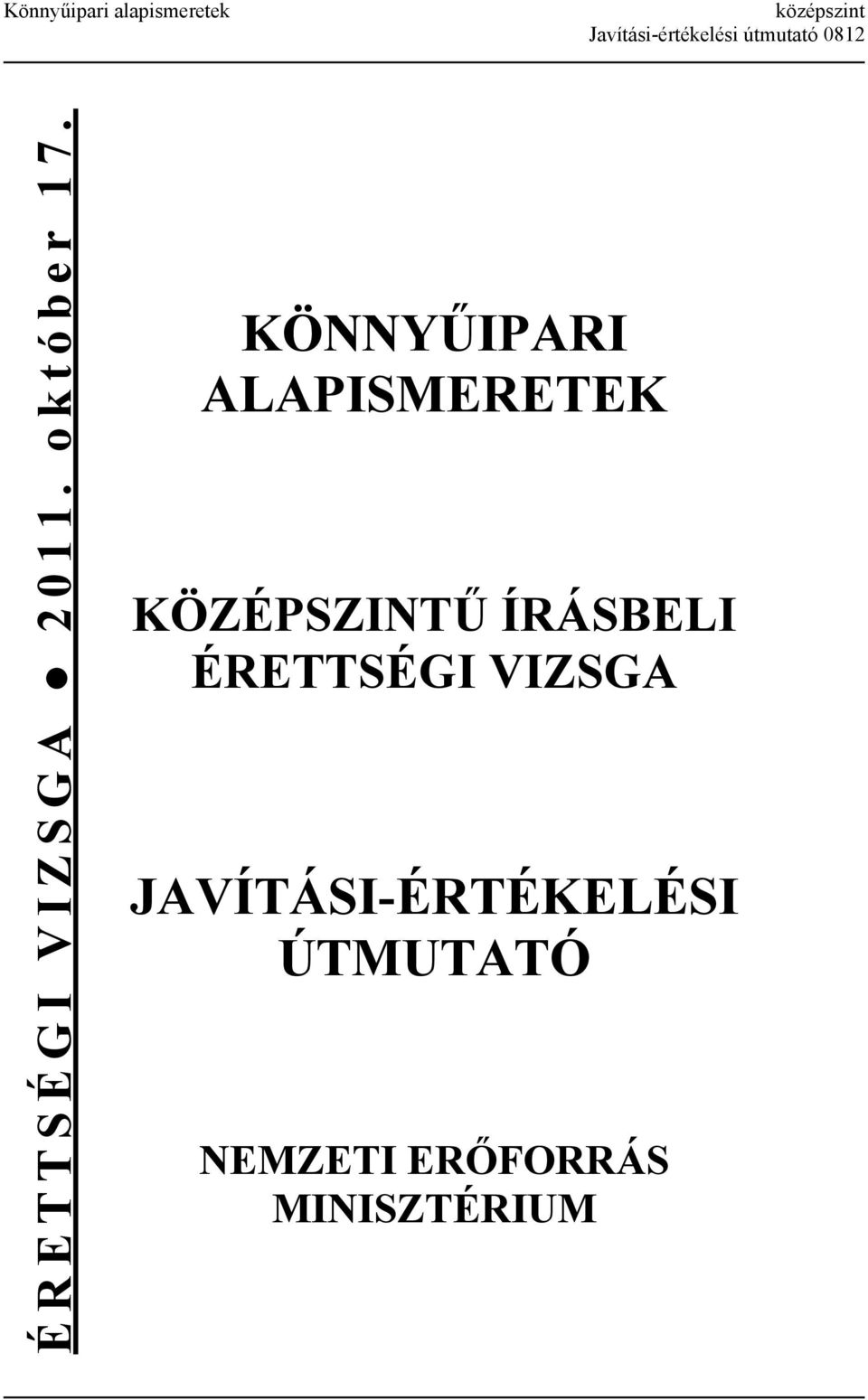 KÖNNYŰIPARI ALAPISMERETEK KÖZÉPSZINTŰ ÍRÁSBELI