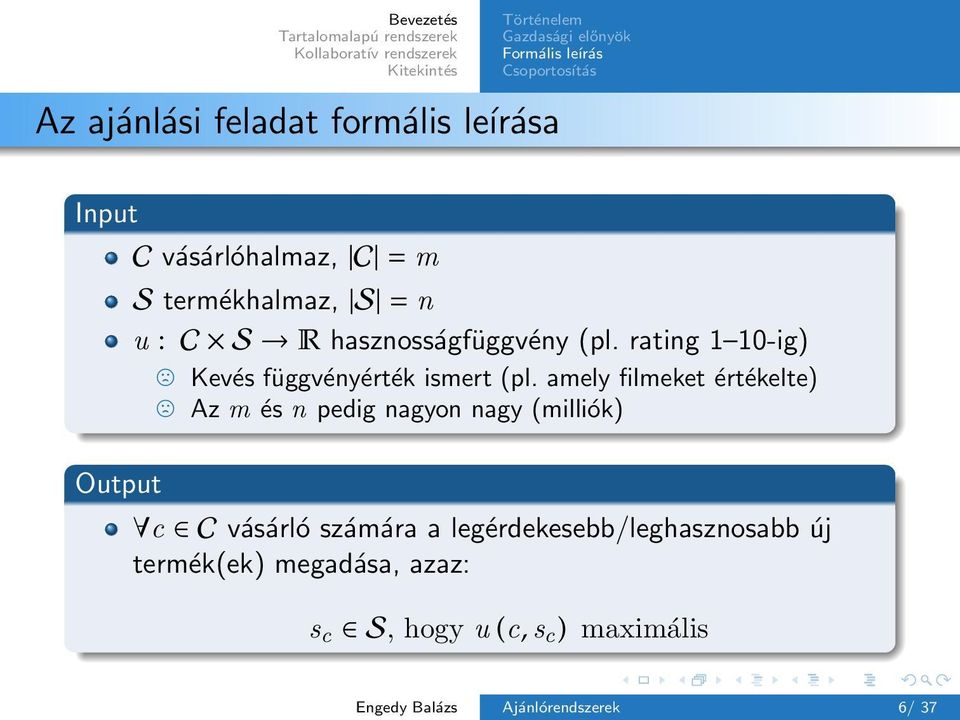 rating 1 10-ig) Kevés függvényérték ismert (pl.