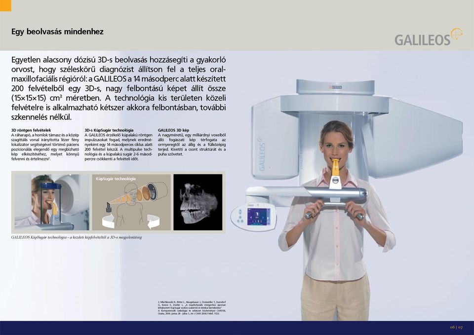 A technológia kis területen közeli felvételre is alkalmazható kétszer akkora felbontásban, további szkennelés nélkül.