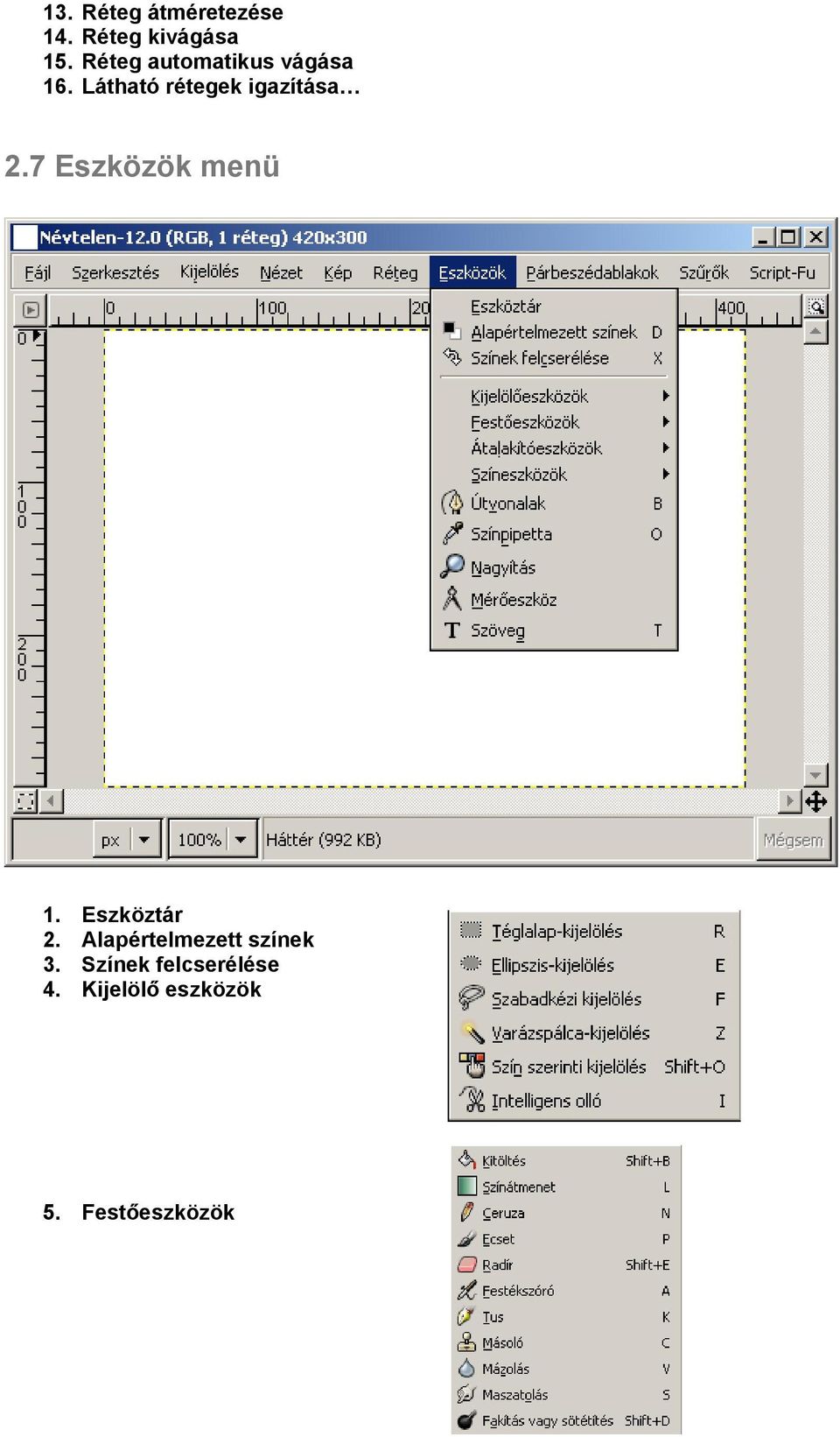 Látható rétegek igazítása 2.7 Eszközök menü 1.