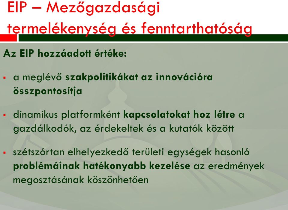 létre a gazdálkodók, az érdekeltek és a kutatók között szétszórtan elhelyezkedő területi