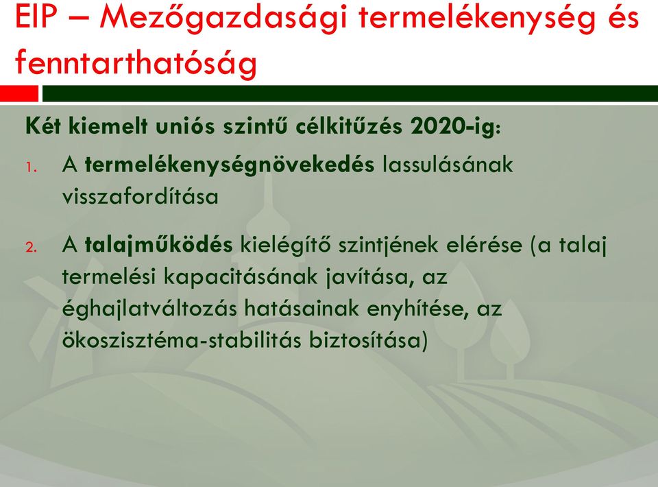 A talajműködés kielégítő szintjének elérése (a talaj termelési kapacitásának