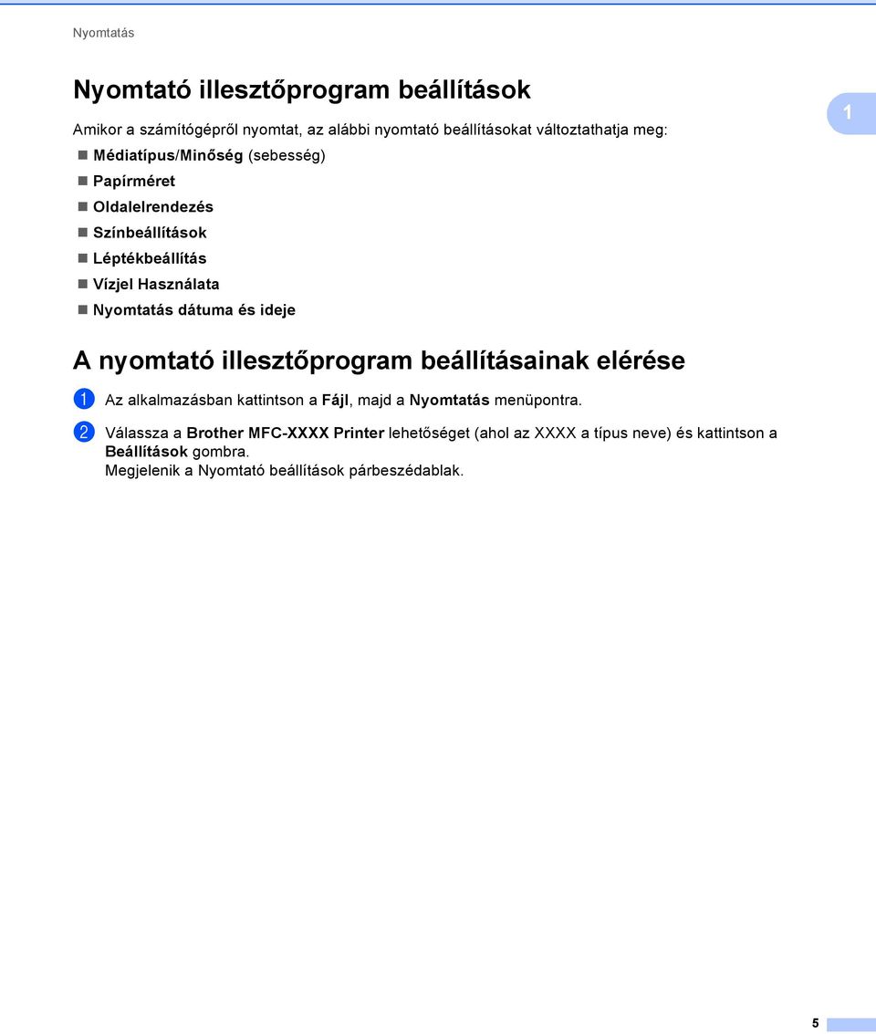 nyomtató illesztőprogram beállításainak elérése 1 a Az alkalmazásban kattintson a Fájl, majd a Nyomtatás menüpontra.