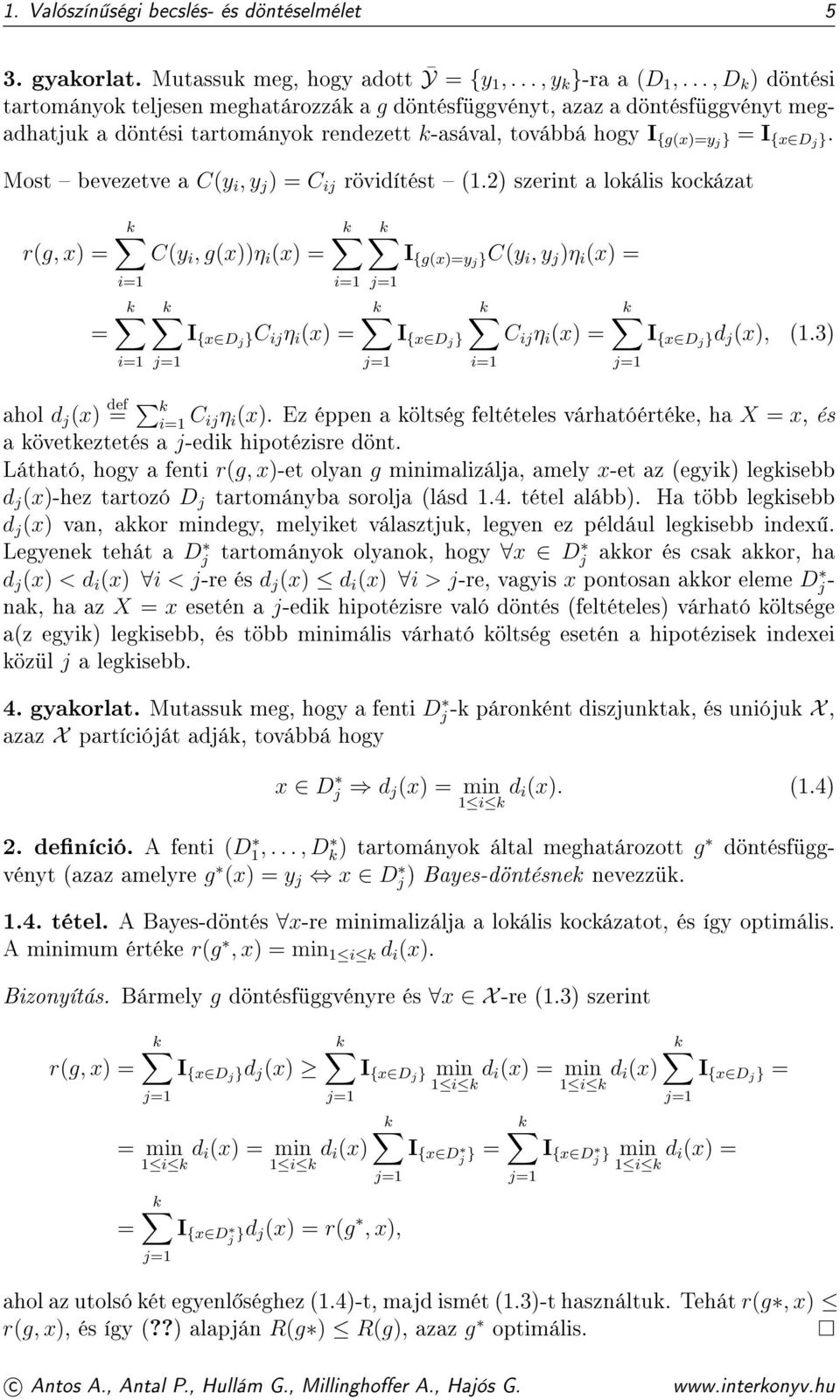 Most bevezetve a C(y i, y j ) = C ij rövidítést (1.