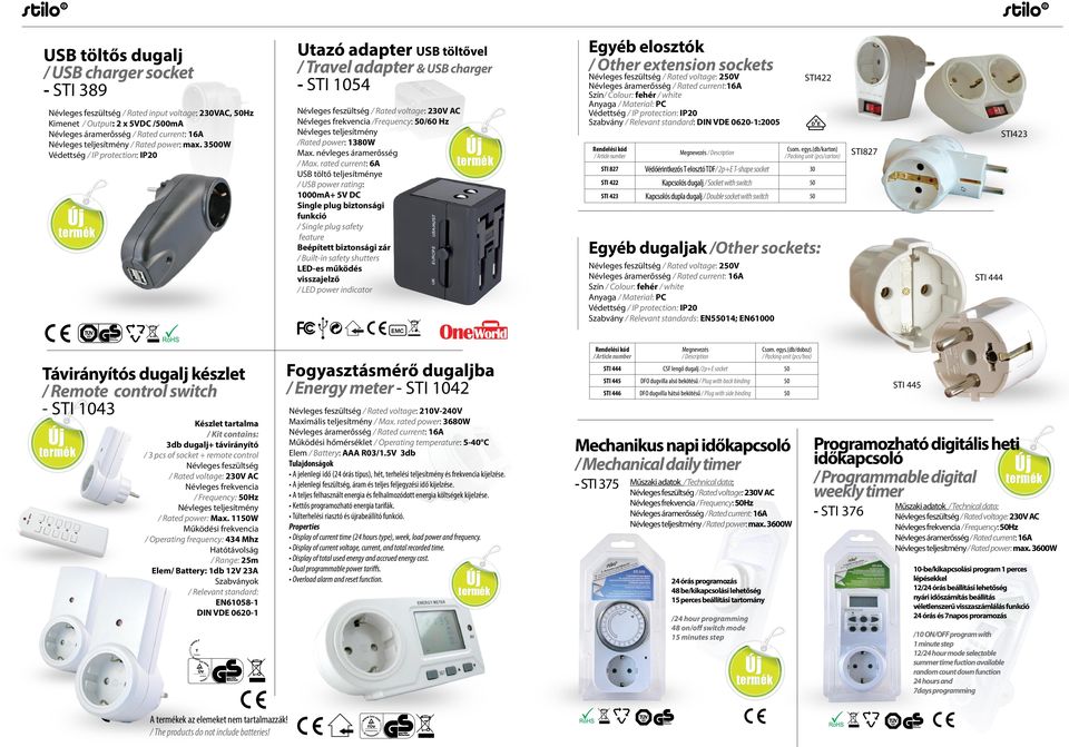 rated current: A USB töltő teljesítménye / USB power rating: 1000mA+ V DC Single plug biztonsági funkció / Single plug safety feature Beépített biztonsági zár / Built-in safety shutters LED-es