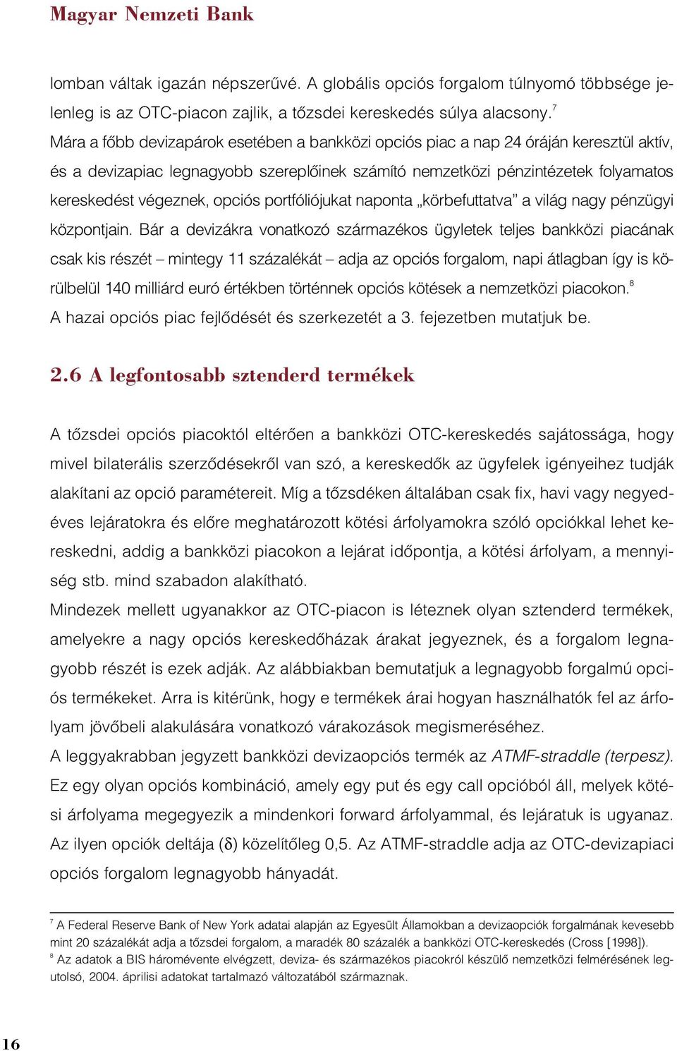 az opciós szerződésekről bitcoin cukorka rendszer