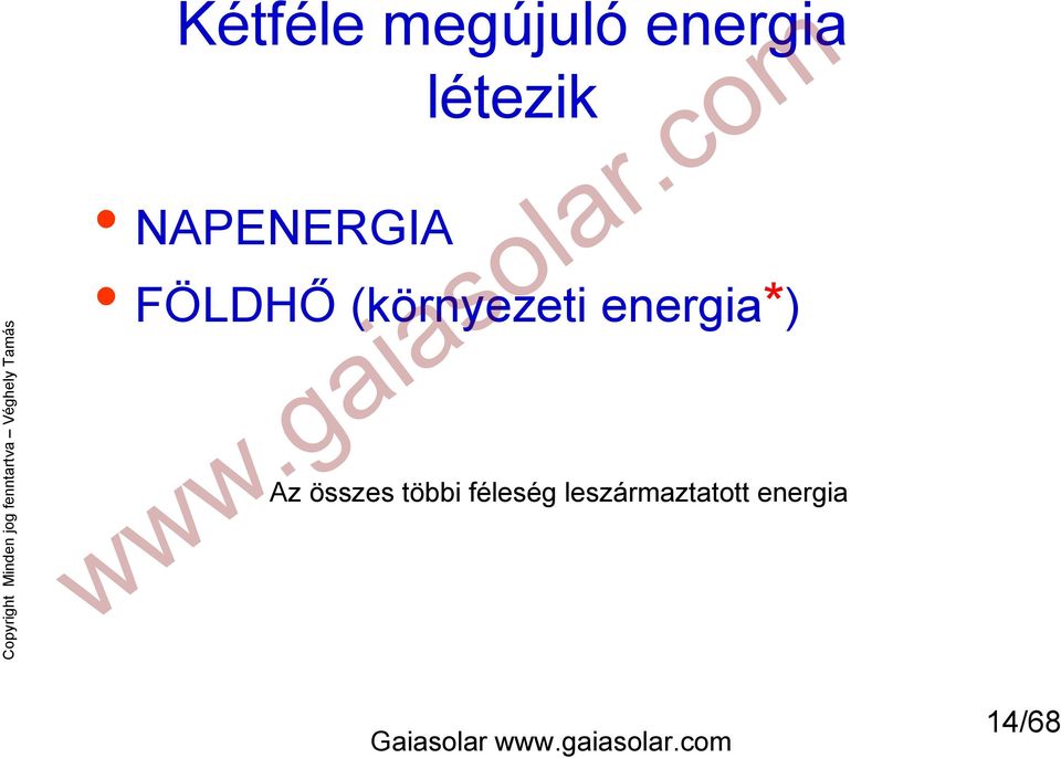 NAPENERGIA FÖLDHŐ (környezeti energia*) Az