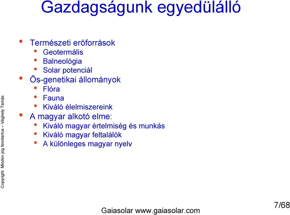 állományok Flóra Fauna Kiváló élelmiszereink A magyar alkotó elme: Kiváló