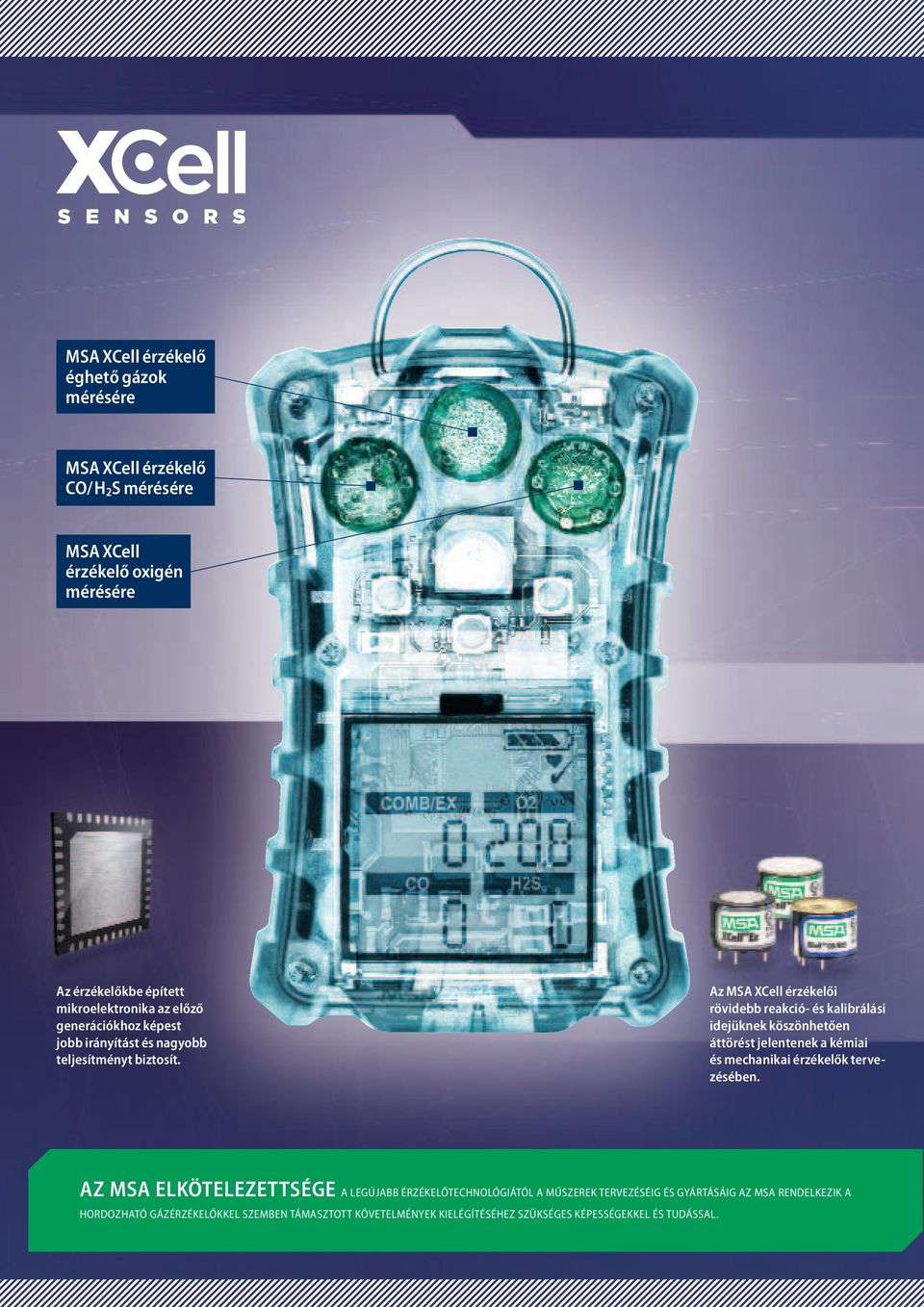 Az MSA XCell érzékelői rövidebb reakció- és kalibrálási idejüknek köszönhetően áttörést jelentenek a kémiai és mechanikai érzékelők tervezésében.