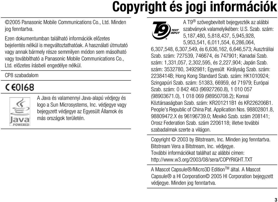 CP8 szabadalom A Java és valamennyi Java-alapú védjegy és logo a Sun Microsystems, Inc. védjegye vagy bejegyzett védjegye az Egyesült Államok és más országok területén.