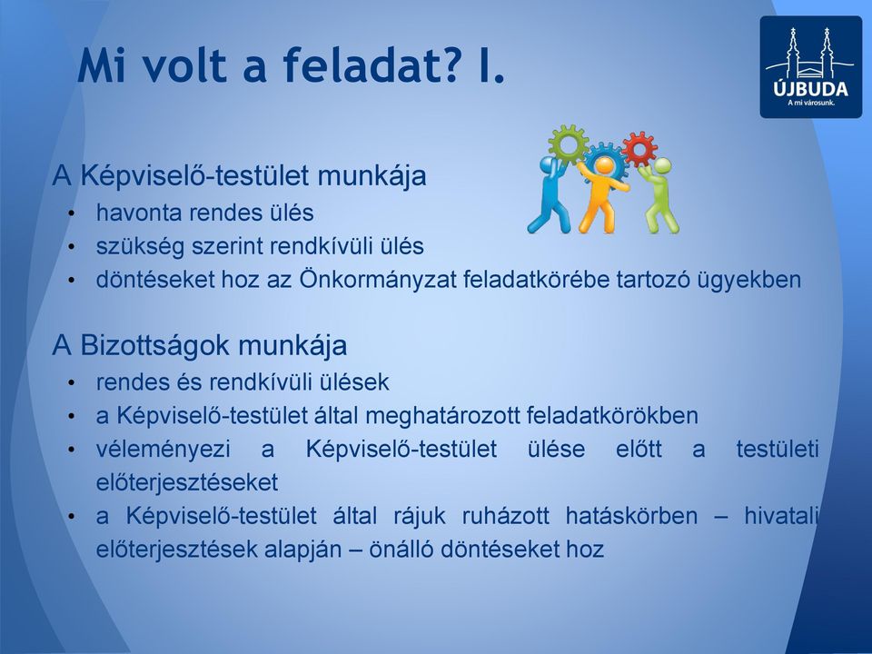 feladatkörébe tartozó ügyekben A Bizottságok munkája rendes és rendkívüli ülések a Képviselő-testület által