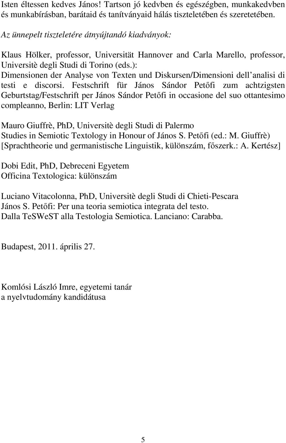 ): Dimensionen der Analyse von Texten und Diskursen/Dimensioni dell analisi di testi e discorsi.