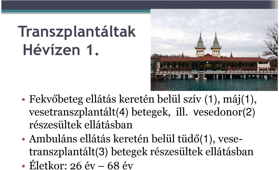 vesetranszplantált(4) betegek, ill.