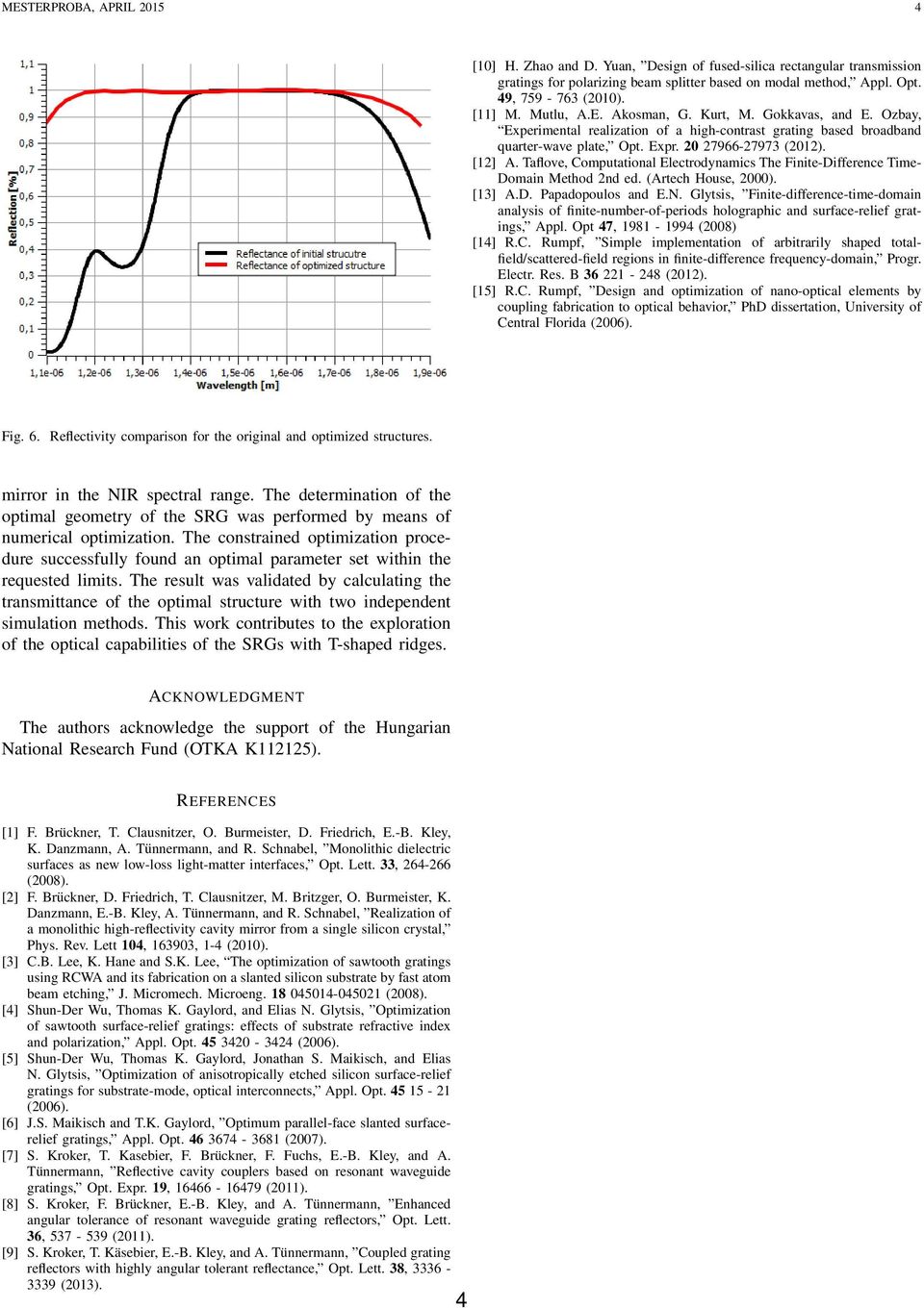 Taflove, Computational Electrodynamics The Finite-Difference Time- Domain Method 2nd ed. (Artech House, 2000). [13] A.D. Papadopoulos and E.N.