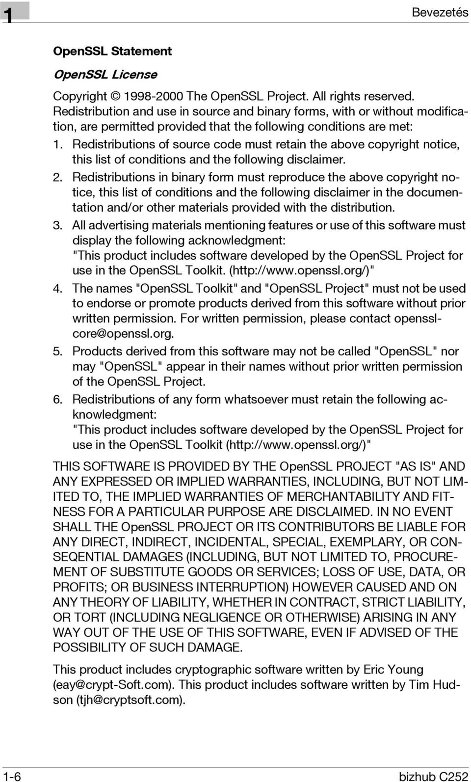 Redistributions of source code must retain the above copyright notice, this list of conditions and the following disclaimer. 2.