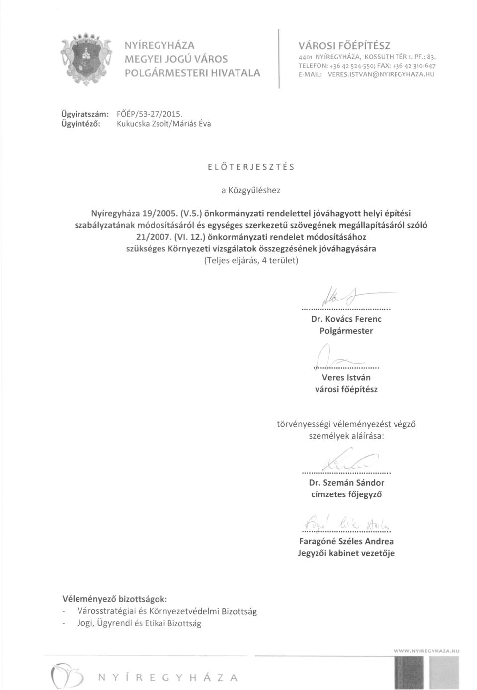 (VI. 12.) önkormányzati rendelet módosításához szükséges Környezeti vizsgálatok összegzésének jóváhagyására (Teljes eljárás, 