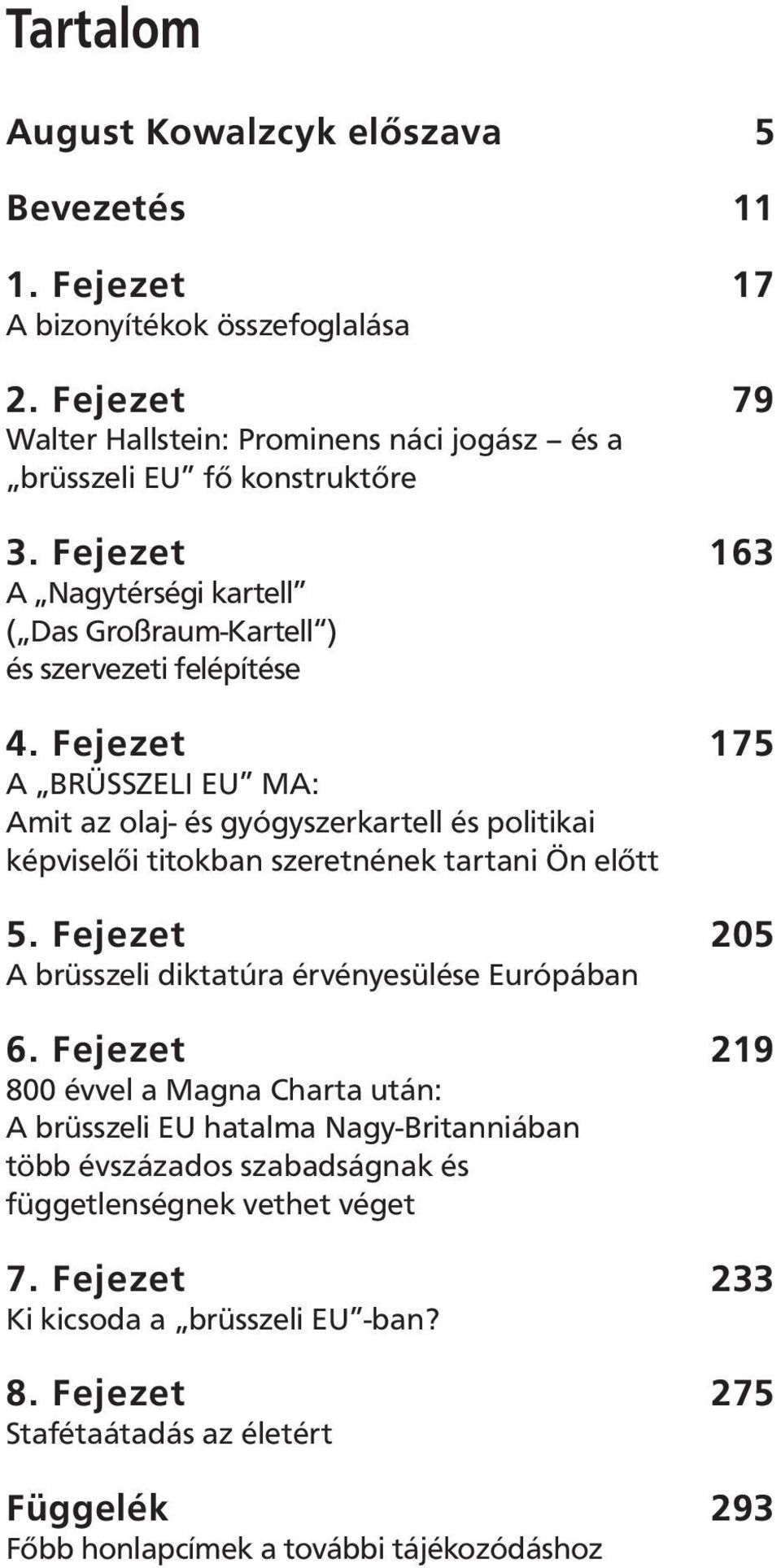 Fejezet 175 A BRÜSSZELI EU MA: Amit az olaj- és gyógyszerkartell és politikai képviselői titokban szeretnének tartani Ön előtt 5.