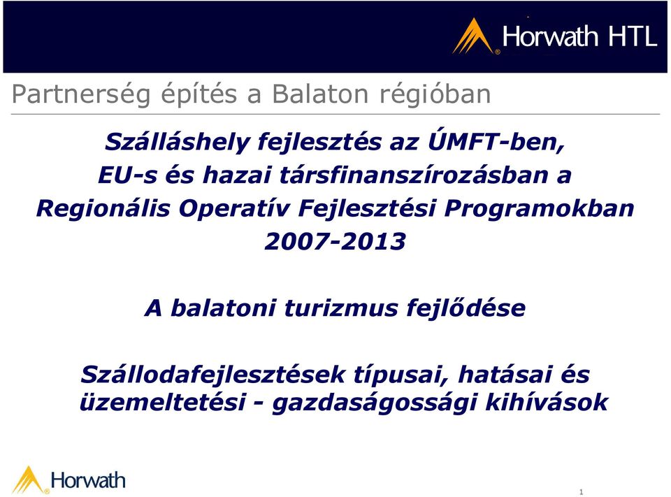 Programokban 2007-2013 A balatoni turizmus fejlődése