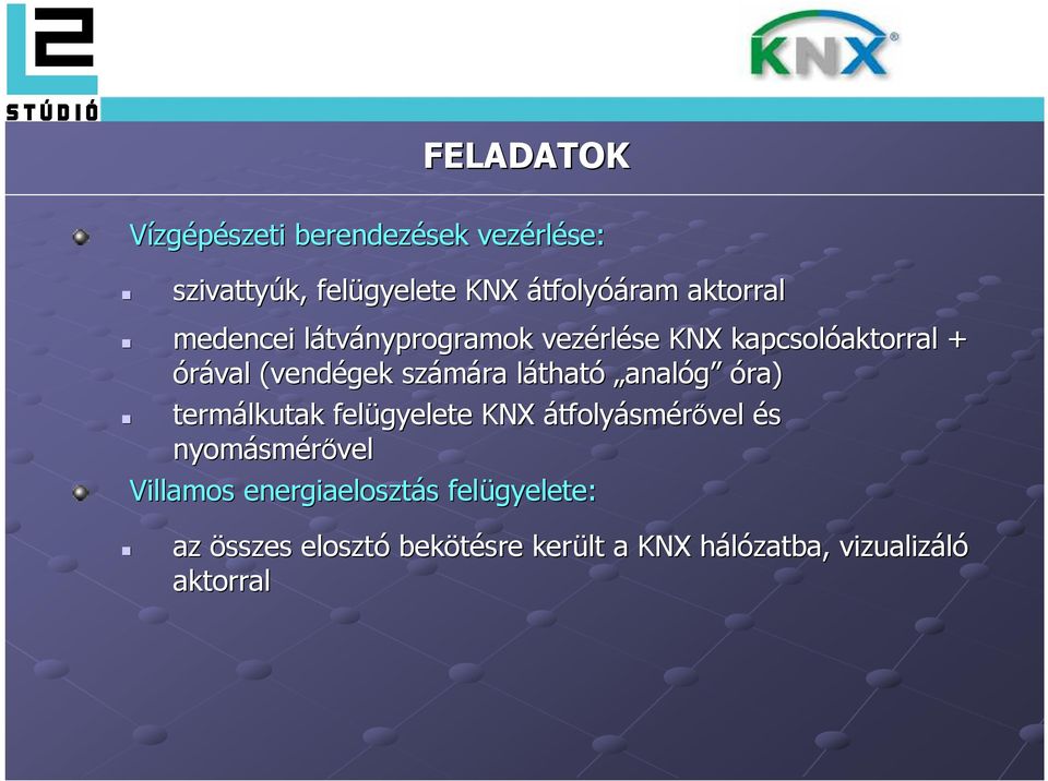 láthatl tható analóg óra) termálkutak felügyelete KNX átfolyásmérıvel és nyomásm smérıvel Villamos