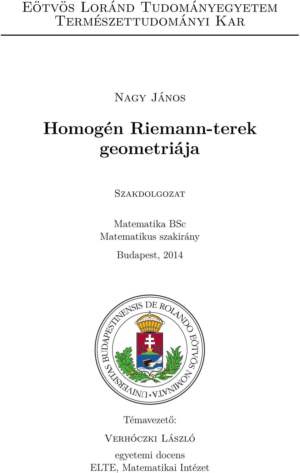 Matematika BSc Matematikus szakirány Budapest, 2014