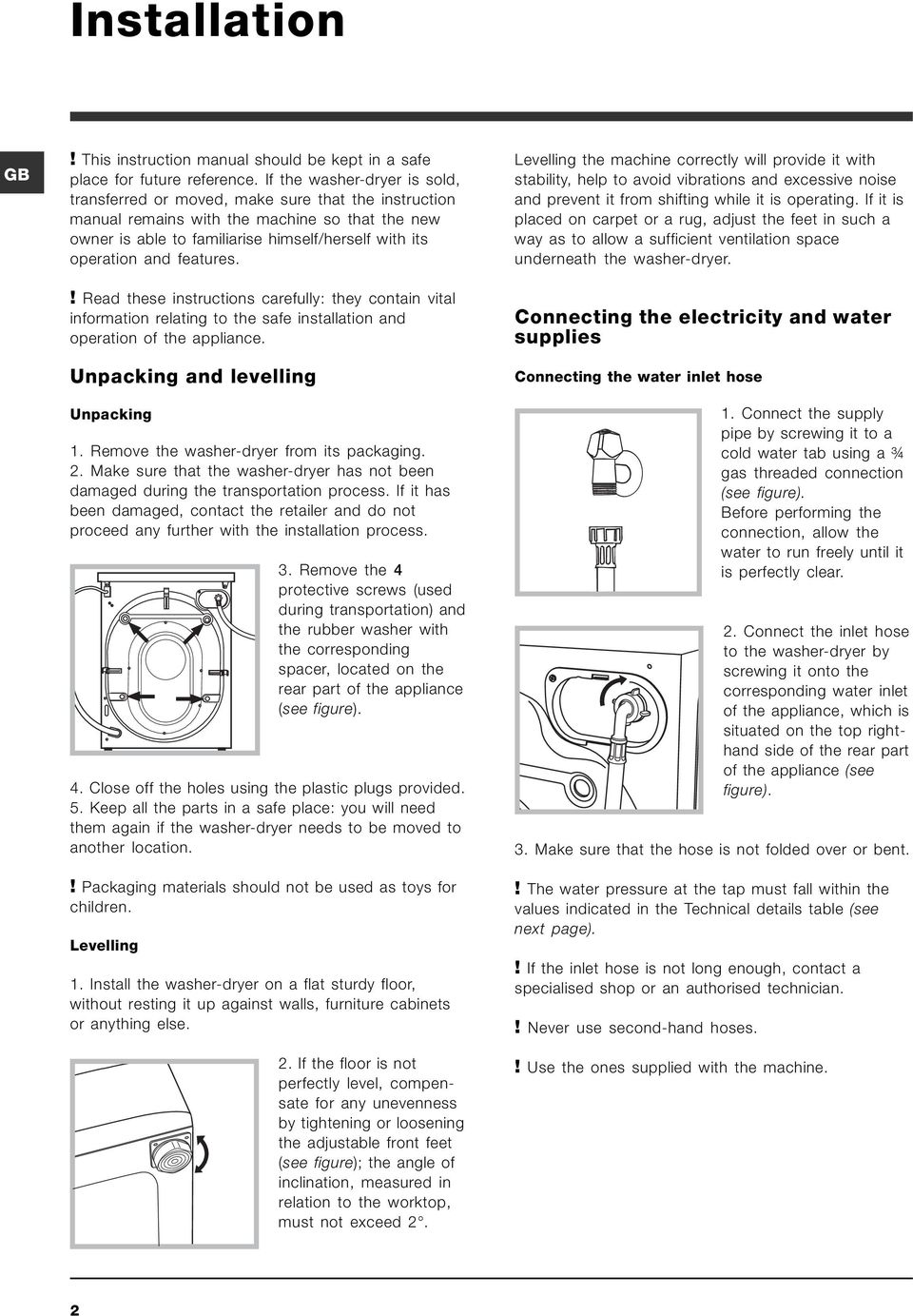 features.! Read these instructions carefully: they contain vital information relating to the safe installation and operation of the appliance. Unpacking and levelling Unpacking 1.