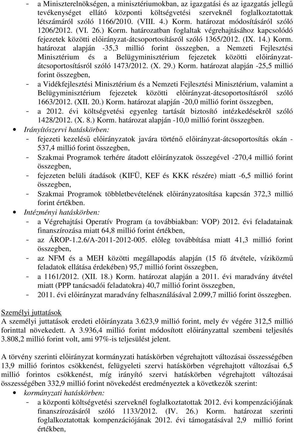 határozatban foglaltak végrehajtásához kapcsolódó fejezetek közötti átcsoportosításról szóló 1365/2012. (IX. 14.) Korm.