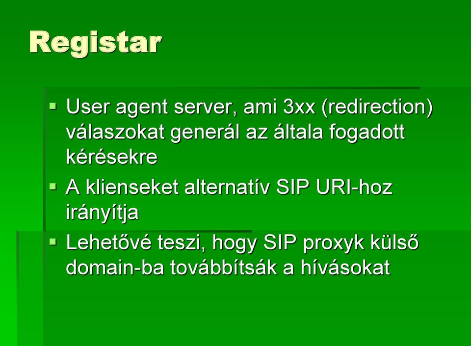 klienseket alternatív SIP URI-hoz irányítja Lehetővé