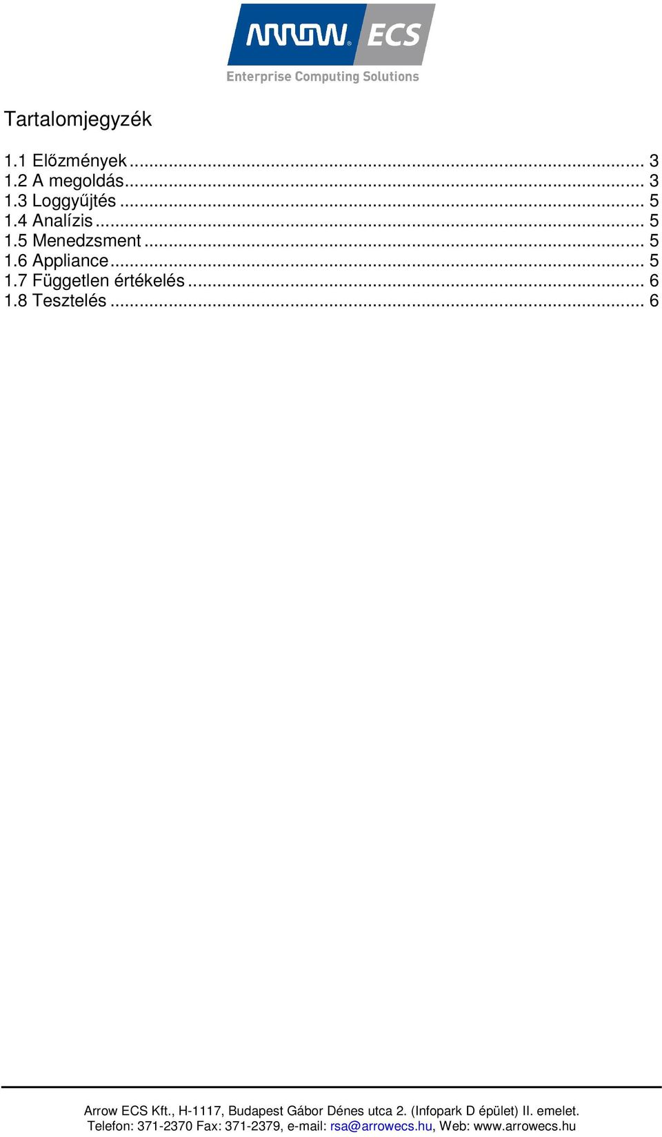 4 Analízis... 5 1.5 Menedzsment... 5 1.6 Appliance.