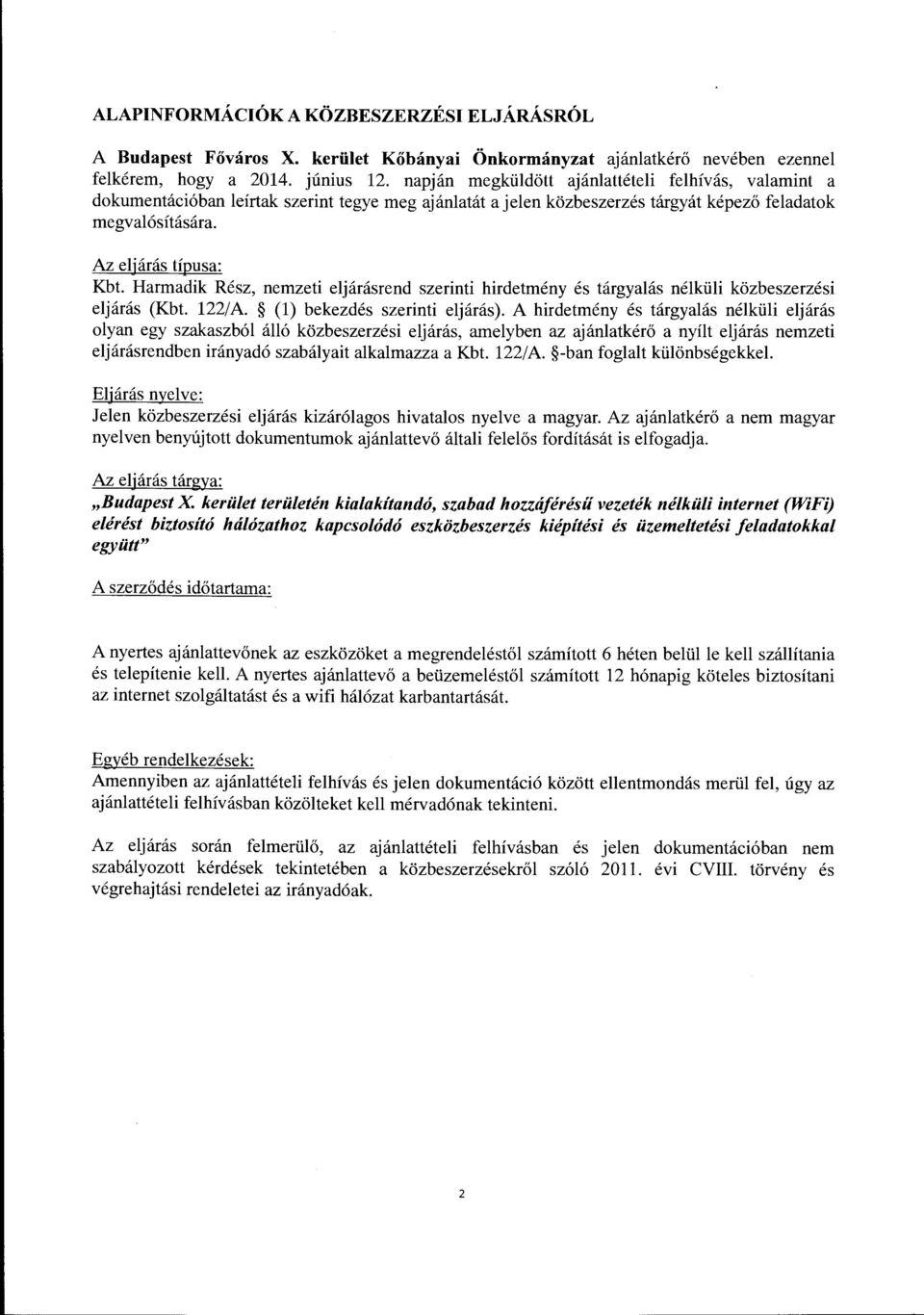 Harmadik Resz, nemzeti eljarasrend szerinti hirdetmeny es targyalas nelkiili kozbeszerzesi eljaras (Kbt. 122/A. (1) bekezdes szerinti eljaras).