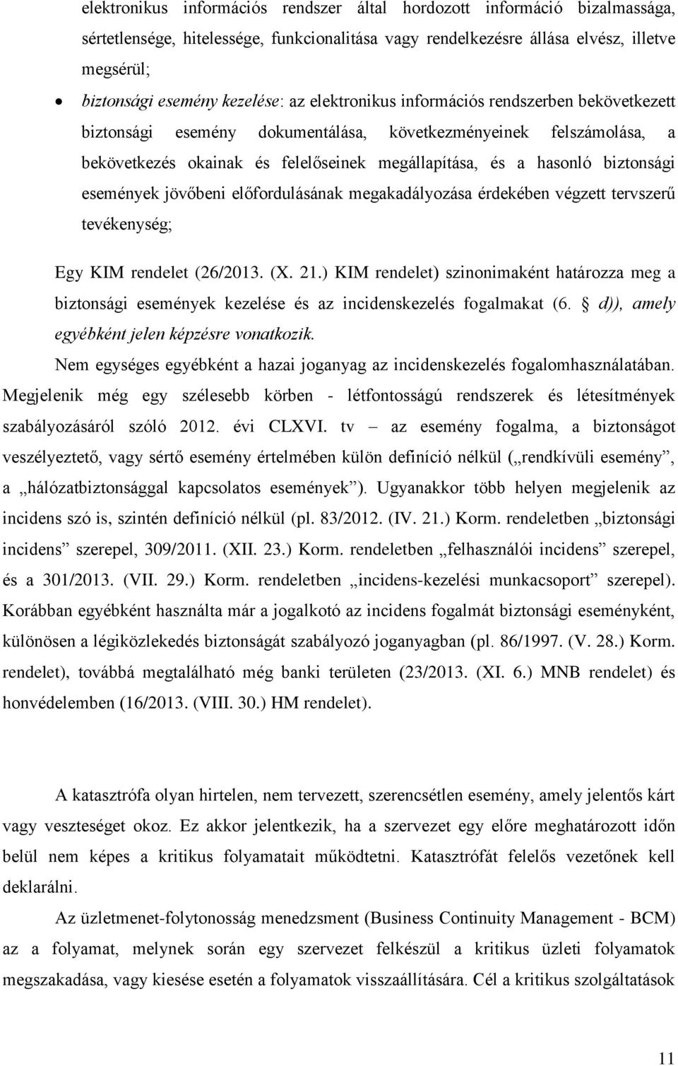 események jövőbeni előfordulásának megakadályozása érdekében végzett tervszerű tevékenység; Egy KIM rendelet (26/2013. (X. 21.