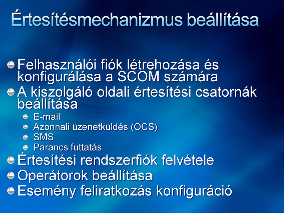 Azonnali üzenetküldés (OCS) SMS Parancs futtatás Értesítési