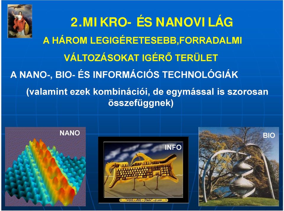 TERÜLET A NANO-, BIO- ÉS INFORMÁCIÓS TECHNOLÓGIÁK