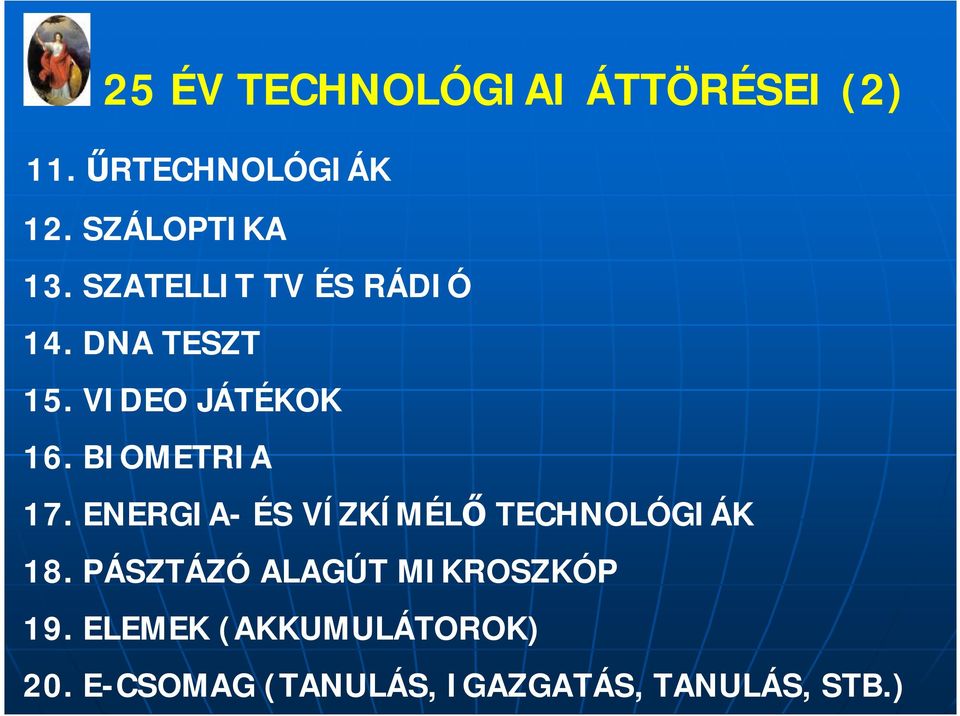 ENERGIA- ÉS VÍZKÍMÉLŐ TECHNOLÓGIÁK 18. PÁSZTÁZÓ ALAGÚT MIKROSZKÓP 19.