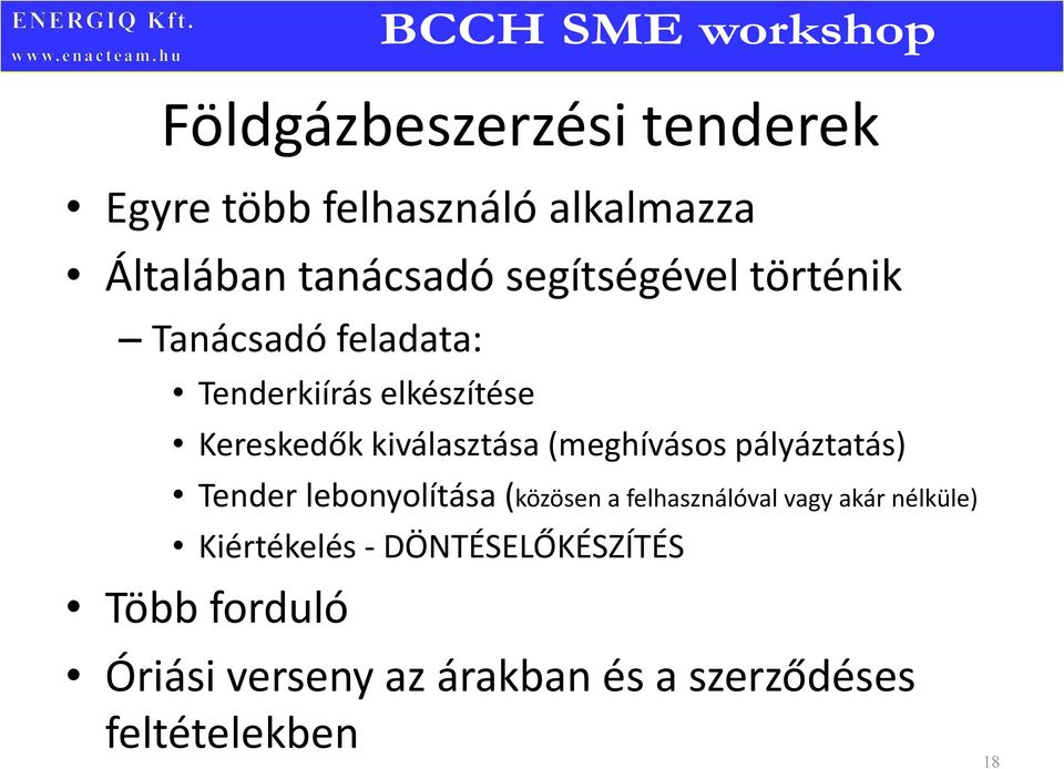 (meghívásos pályáztatás) Tender lebonyolítása (közösen a felhasználóval vagy akár nélküle)