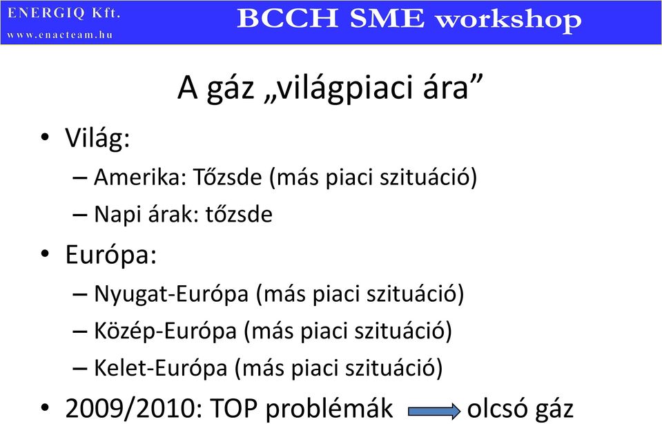 piaci szituáció) Közép-Európa (más piaci szituáció)