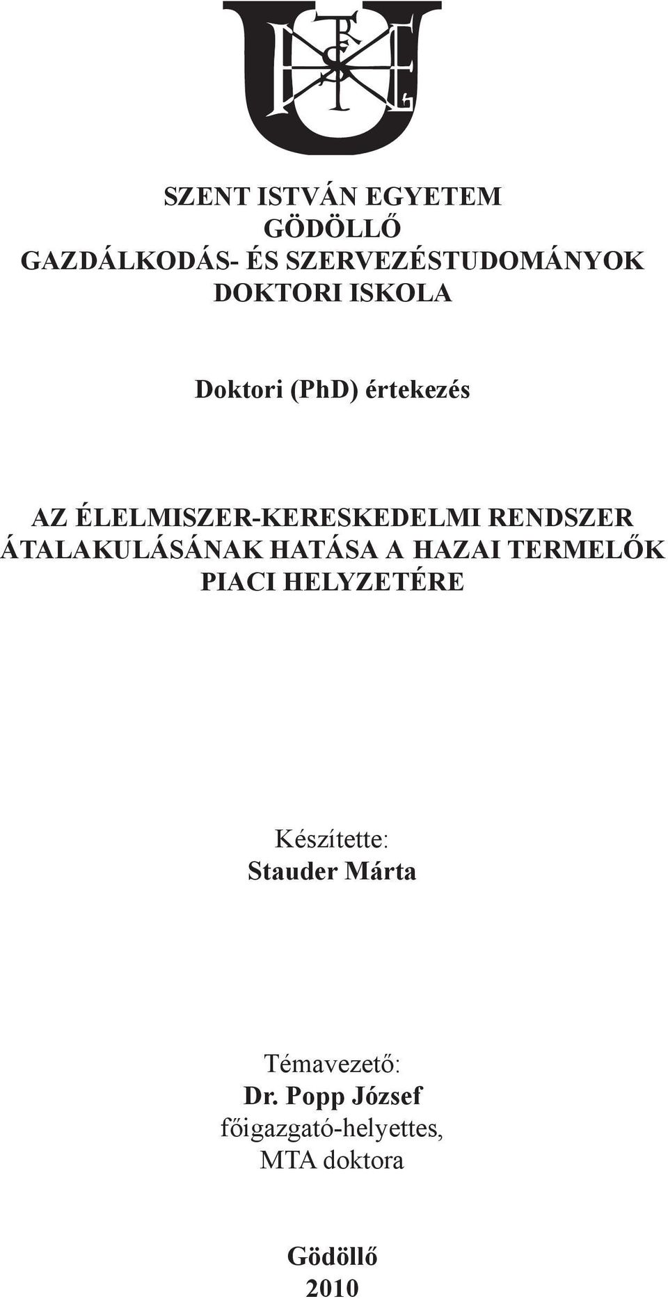 ÁTALAKULÁSÁNAK HATÁSA A HAZAI TERMELŐK PIACI HELYZETÉRE Készítette: