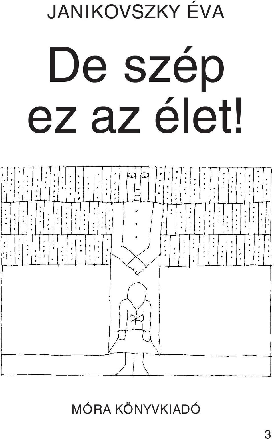 ez az élet!