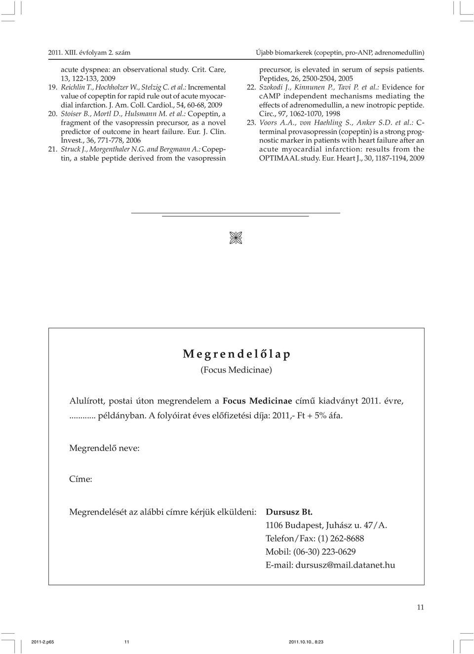 Invest., 36, 771-778, 2006 21. Struck J., Morgenthaler N.G. and Bergmann A.