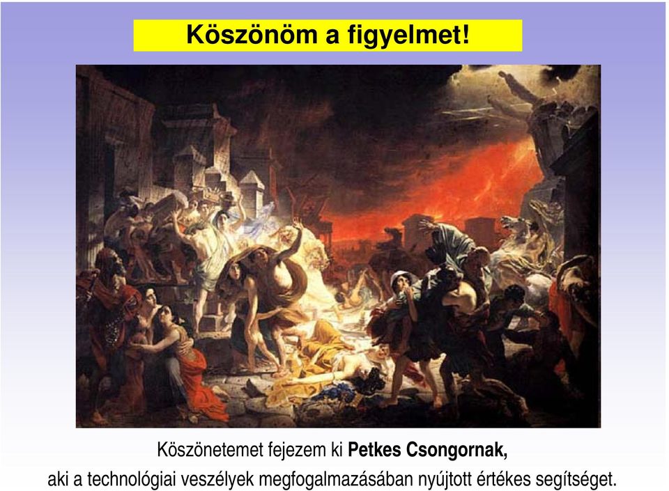 Csongornak, aki a technológiai