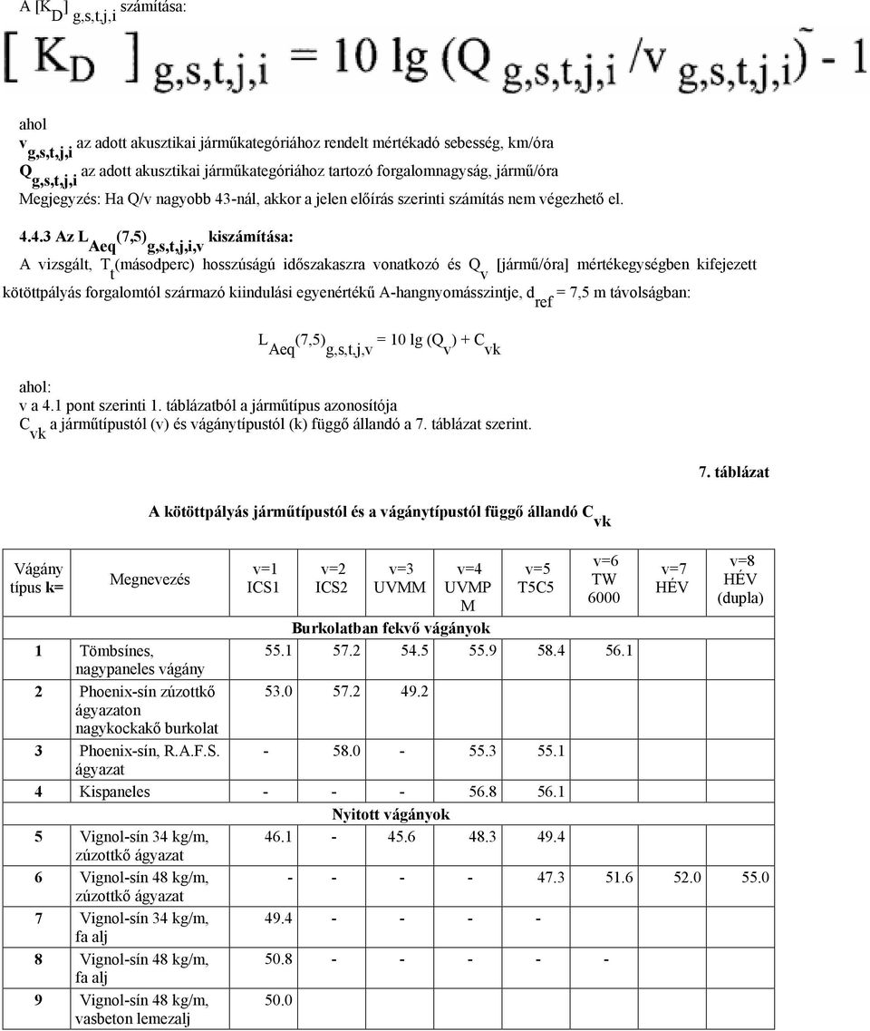 -nál, akkor a jelen elıírás szerinti számítás nem végezhetı el. 4.