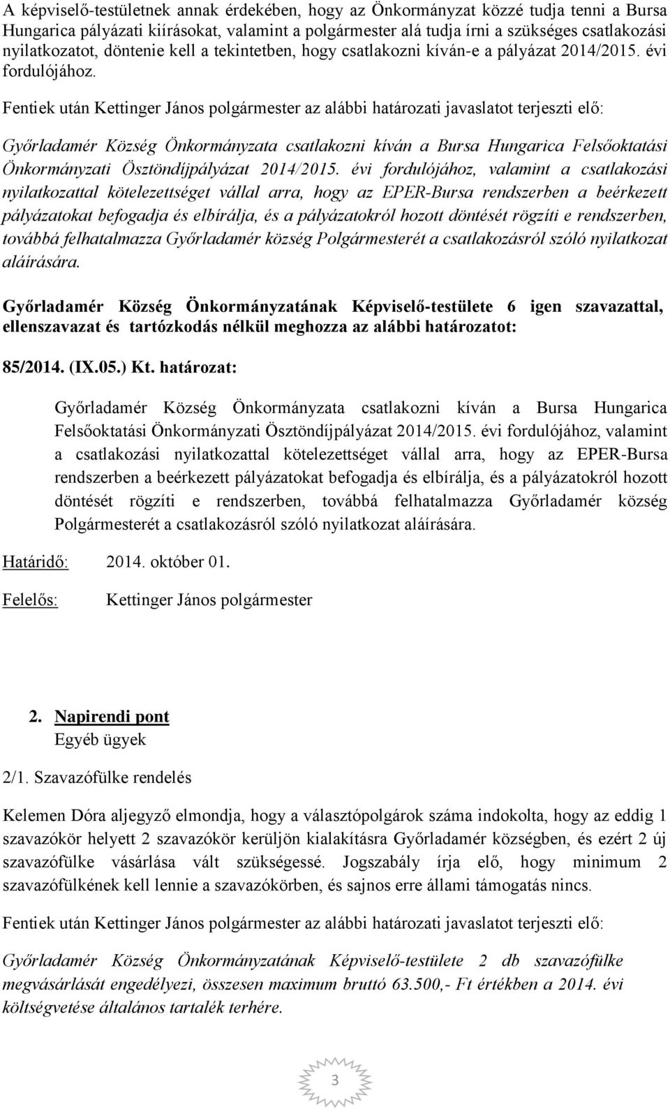 Győrladamér Község Önkormányzata csatlakozni kíván a Bursa Hungarica Felsőoktatási Önkormányzati Ösztöndíjpályázat 2014/2015.