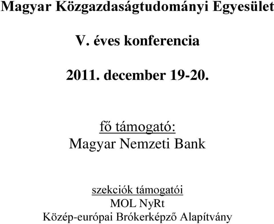 fő támogató: Magyar Nemzeti Bank szekciók
