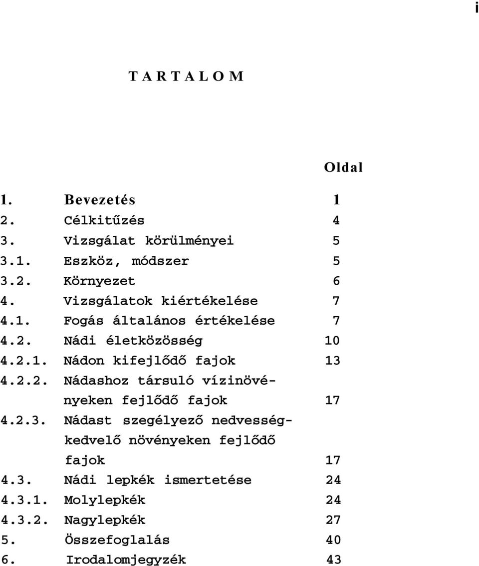 2.2. Nádashoz társuló vízinövényeken fejlődő fajok 17 4.2.3.