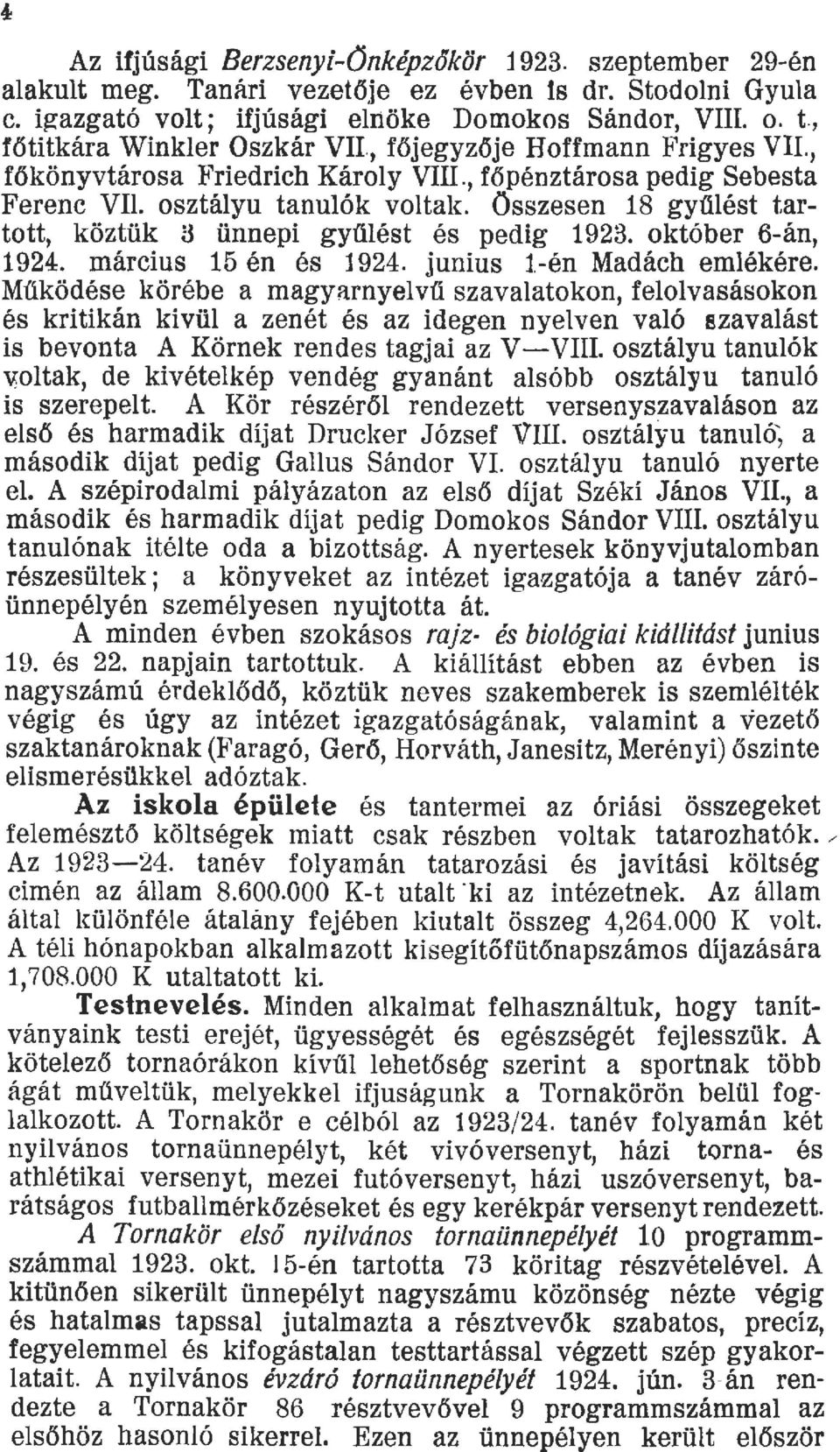 október 6án, 1924. március 15 én és 1924. junius 1.én Madách emékére.