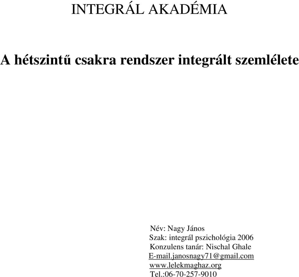 pszichológia 2006 Konzulens tanár: Nischal Ghale