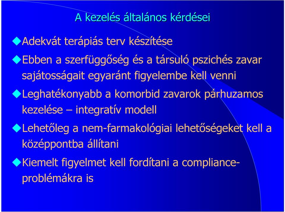 komorbid zavarok párhuzamos kezelése integratív modell Lehetıleg a nem-farmakológiai