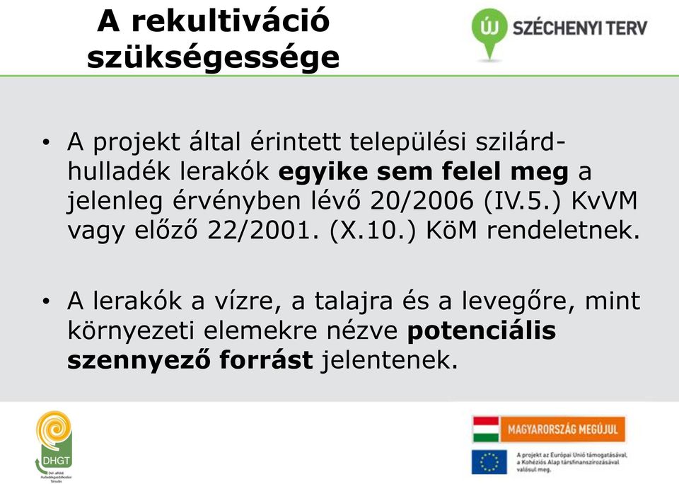 (IV.5.) KvVM vagy előző 22/2001. (X.10.) KöM rendeletnek.