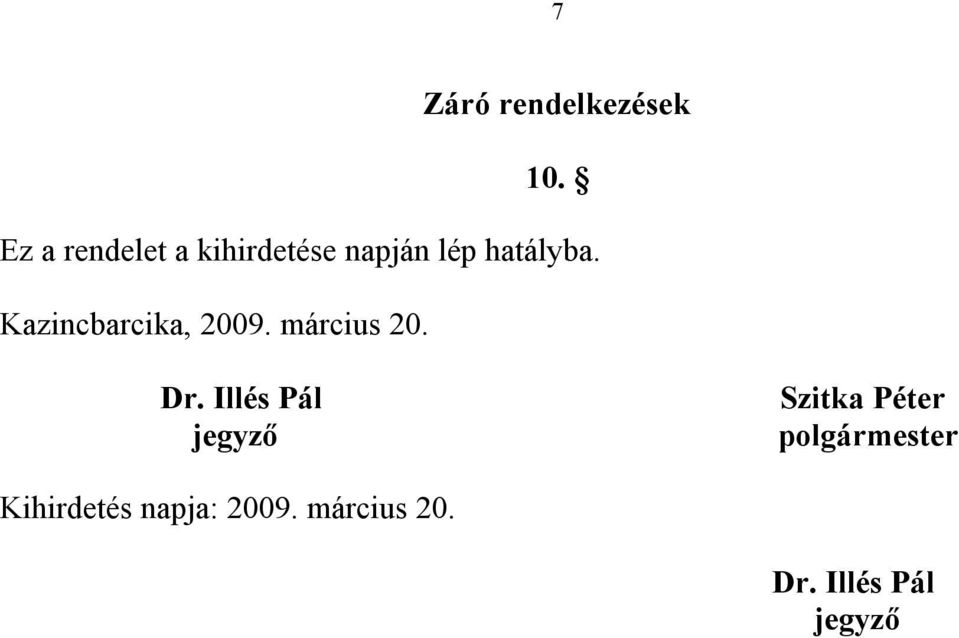Kazincbarcika, 2009. március 20. Dr.