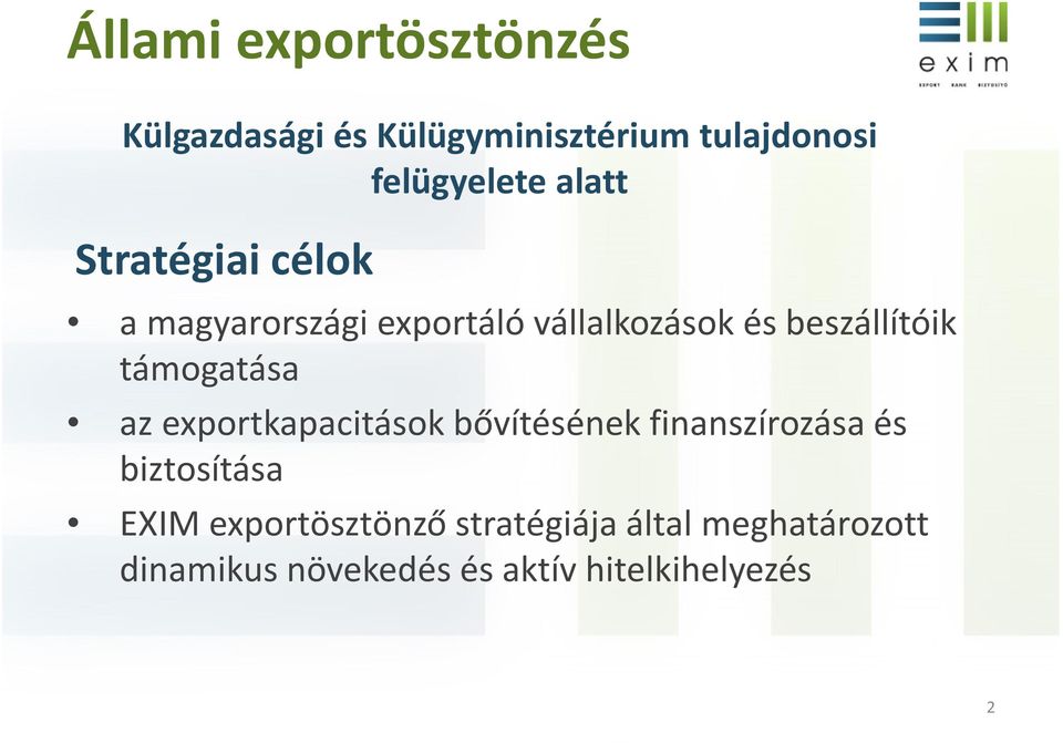 támogatása az exportkapacitások bővítésének finanszírozása és biztosítása EXIM