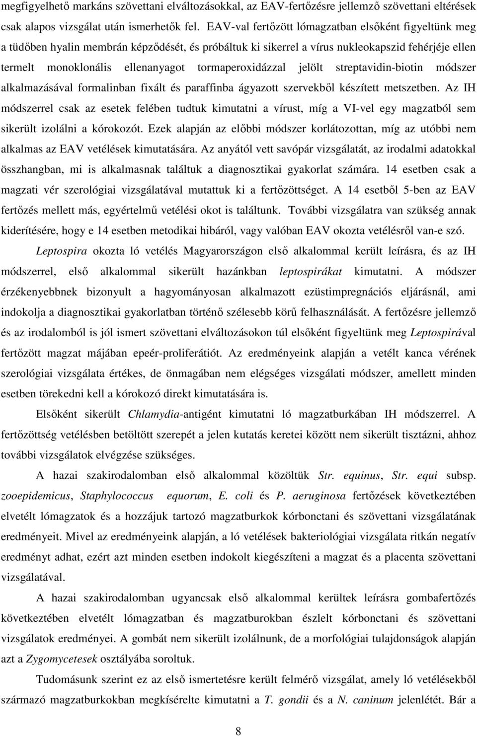 tormaperoxidázzal jelölt streptavidin-biotin módszer alkalmazásával formalinban fixált és paraffinba ágyazott szervekből készített metszetben.